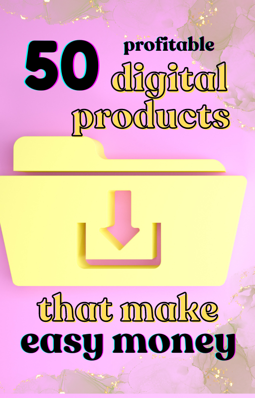 50 Profitable Digital Products That Make Easy Money